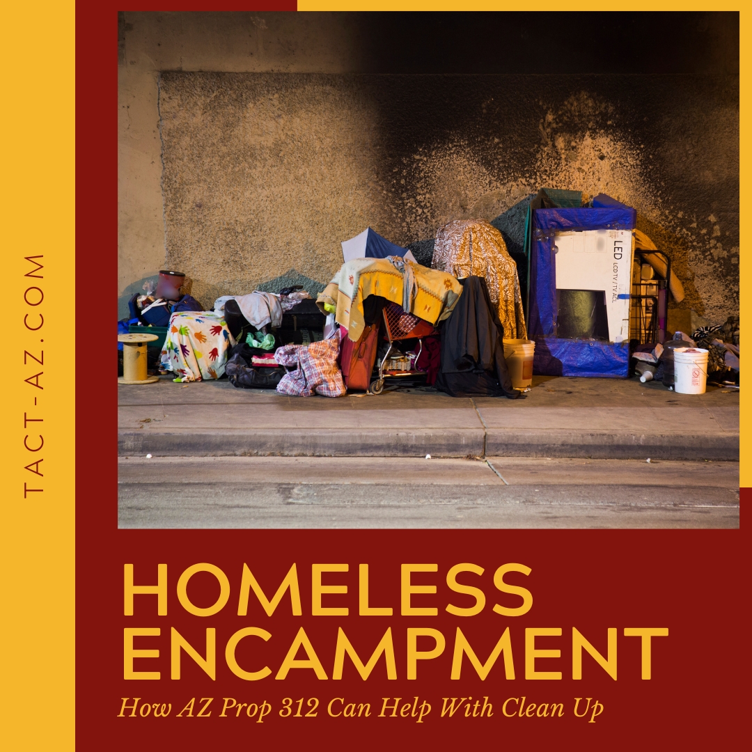 AZ Prop 312: Transforming Homeless Encampments with TACT AZ's Professional Cleanup Services