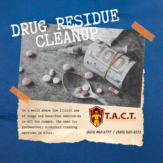 The Hidden Dangers of Drug Residue and Why T.A.C.T. Biohazard Cleaning Is Essential